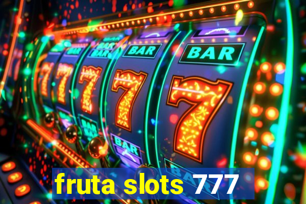 fruta slots 777 - mega jackpot